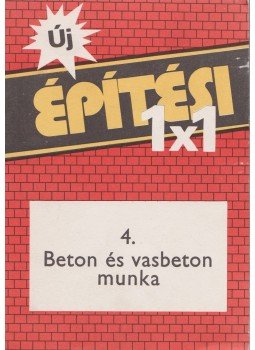 Dr. Nagy Pál - Beton és vasbeton munka (Építési 1×1), Budapest 1989 antikvár könyv