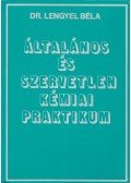 Dr. Lengyel Béla - Általános és szervetlen kémiai praktikum