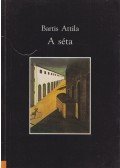 Bartis Attila - A séta (dedikált)