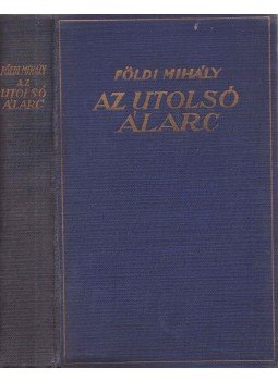 Földi Mihály - Az utolsó álarc Földi Mihály - Az utolsó álarc, Budapest 0 antikvár könyv