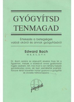 Bach, Edward - Gyógyítsd tenmagad Bach, Edward - Gyógyítsd tenmagad, Tatabánya 0 antikvár könyv