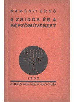 Naményi Ernő - A zsidók és a képzőművészet, Budapest 1933 antikvár könyv