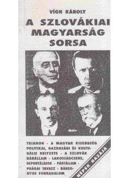 Vigh Károly - A szlovákiai magyarság sorsa Vigh Károly - A szlovákiai magyarság sorsa, 0 antikvár könyv