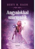 Berti M. Bagdi - Angyalokkal szárnyalók