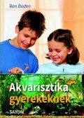 Ben Boden - Akvarisztika gyerekeknek