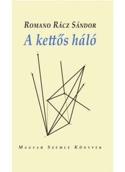 Romano Rácz Sándor - A kettős háló Romano Rácz Sándor - A kettős háló, null 2018 antikvár könyv