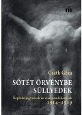 Csáth Géza - Sötét örvénybe süllyedek
