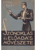 Bognár Elek - A szónoklás és előadás művészete