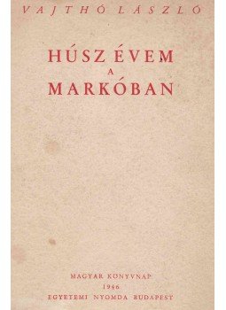 Vajthó László - Húsz évem a Markóban (dedikált) Vajthó László - Húsz évem a Markóban (dedikált), Budapest 1946 antikvár könyv