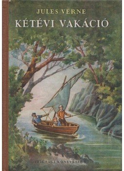 Jules Verne - Kétévi vakáció Jules Verne - Kétévi vakáció, Budapest 1957 antikvár könyv