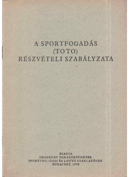  - A sportfogadás (TOTO) részvételi szabályzata, Budapest 1978 antikvár könyv