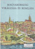 Varga Domokos - Magyarország virágzása és romlása