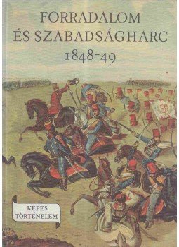 Márkus István - Forradalom és szabadságharc 1848-49, Budapest 1969 antikvár könyv