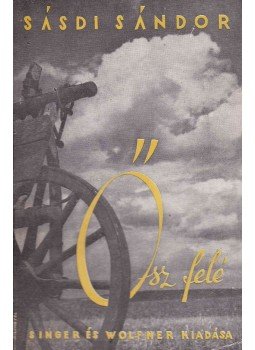 Sásdi Sándor - Ősz felé (dedikált) Sásdi Sándor - Ősz felé (dedikált), Budapest 1937 antikvár könyv