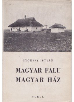 Györffy István - Magyar falu, magyar ház Györffy István - Magyar falu, magyar ház, Budapest 1943 antikvár könyv