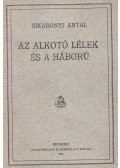 Sikabonyi Antal - Az alkotó lélek és a háború