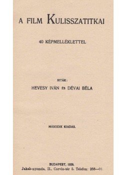 Hevesy Iván, Dévai Béla - A film kulisszatitkai Hevesy Iván, Dévai Béla - A film kulisszatitkai, Budapest 1928 antikvár könyv
