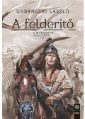 Urbánszki László - A felderítő - A magyarok nyilaitól... 2.