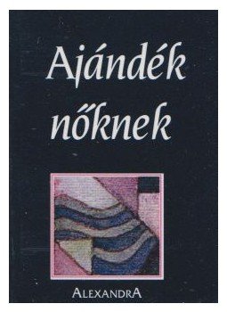Helen Exley - Ajándék nőknek Helen Exley - Ajándék nőknek, Pécs 2006 antikvár könyv