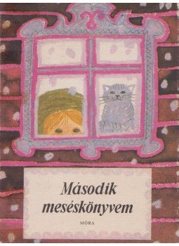 T. Aszódi Éva - Második meséskönyvem T. Aszódi Éva - Második meséskönyvem, Budapest 1974 antikvár könyv