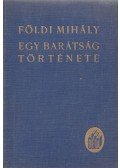 Földi Mihály - Egy barátság története (dedikált)