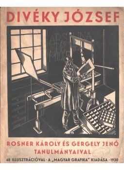 Rosner Károly, Gergely Jenő - Divéky József Rosner Károly, Gergely Jenő - Divéky József, 1930 antikvár könyv