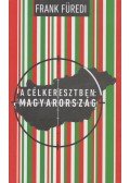 Frank Füredi - A célkeresztben: Magyarország