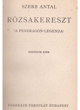 Szerb Antal - Rózsakereszt Szerb Antal - Rózsakereszt, Budapest 0 antikvár könyv