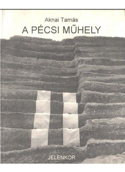 Aknai Tamás - A Pécsi Műhely Aknai Tamás - A Pécsi Műhely, 1995 antikvár könyv