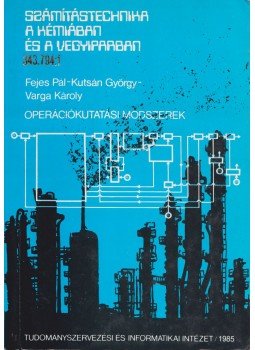 Fejes Pál, Kutsán György, Varga Károly - Operációkutatási módszerek Fejes Pál, Kutsán György, Varga Károly - Operációkutatási módszerek, 1985 antikvár könyv