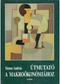 Simon András - Útmutató a makroökonómiához