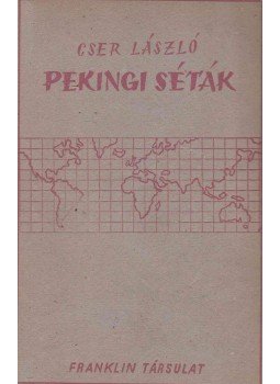 Cser László - Pekingi séták Cser László - Pekingi séták, Budapest 1941 antikvár könyv