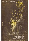 Zaymus Gyula - A suttogó szobor