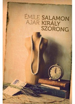 Émile Ajar - Salamon király szorong Émile Ajar - Salamon király szorong, Budapest 2014 antikvár könyv