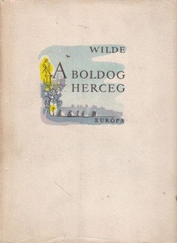 Oscar Wilde - A boldog herceg Oscar Wilde - A boldog herceg, Budapest 0 antikvár könyv