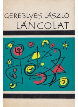 Gereblyés László - Láncolat (dedikált) Gereblyés László - Láncolat (dedikált), Budapest 1968 antikvár könyv