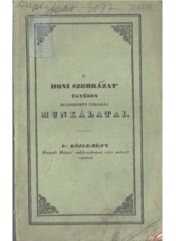  - A honi szobrászat ügyében keletkezett társaság munkálatai, Pest 1840 antikvár könyv