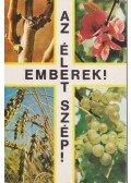 Szenthelyi-Molnár István - Emberek! Az élet szép!
