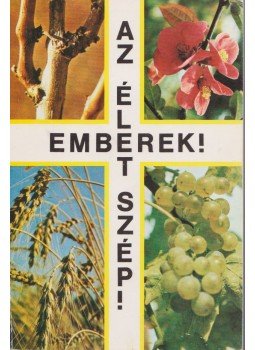 Szenthelyi-Molnár István - Emberek! Az élet szép! Szenthelyi-Molnár István - Emberek! Az élet szép!, 0 antikvár könyv