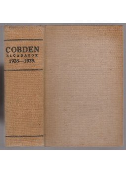 Fenyő Miksa, D. Dr. Hegedűs Loránt, Ifj. Horthy Miklós, Navratil Ákos - Cobden előadások Fenyő Miksa, D. Dr. Hegedűs Loránt, Ifj. Horthy Miklós, Navratil Ákos - Cobden előadások, Budapest 1928 antikvár könyv