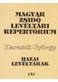 Komoróczy Géza,Haraszti György - Magyar zsidó levéltári repertórium I/A-B