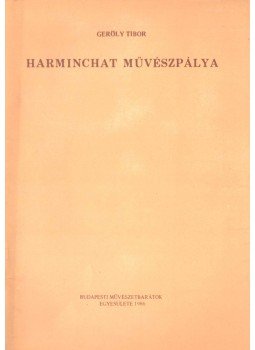 Geröly Tibor - Harminchat művészpálya, Budapest 1986 antikvár könyv