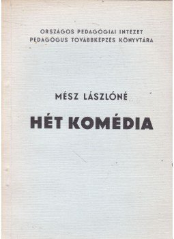 Mész Lászlóné - Hét komédia Mész Lászlóné - Hét komédia, 0 antikvár könyv