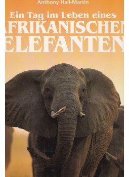 Hall-Martin, Anthony - Afrikanischen elefanten Hall-Martin, Anthony - Afrikanischen elefanten, Erlangen 1994 antikvár könyv