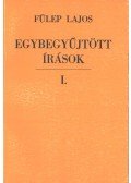 Fülep Lajos - Egybegyűjtött írások I.