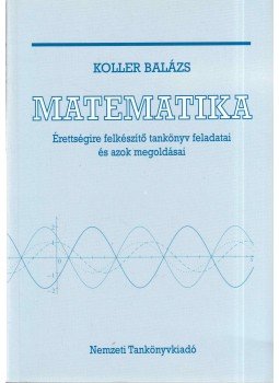 Koller Balázs - Matematika, Budapest 2004 antikvár könyv