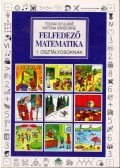 Tolnai Gyuláné,Katona Sándorné (szerk.) - Felfedező matematika 1. osztályosoknak