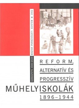 Köves Szilvia - Reform, alternatív és progresszív műhelyiskolák 1896-1944, Budapest 2003 antikvár könyv