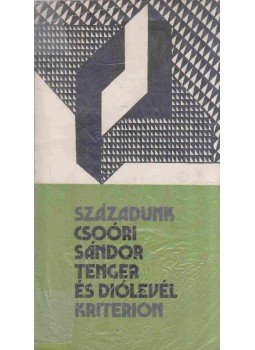 Csoóri Sándor - Tenger és diólevél Csoóri Sándor - Tenger és diólevél, Bukarest 1982 antikvár könyv