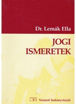 Dr. Lemák Ella - Jogi ismeretek, Budapest 2003 antikvár könyv
